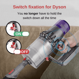 Switch fixation for Dyson V7 / V8 / V10 / V11 / V15